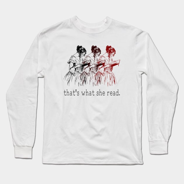 That's What She Read Long Sleeve T-Shirt by radicalreads